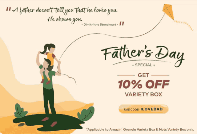 father 's day special get 10 % off variety box use code ilovedad