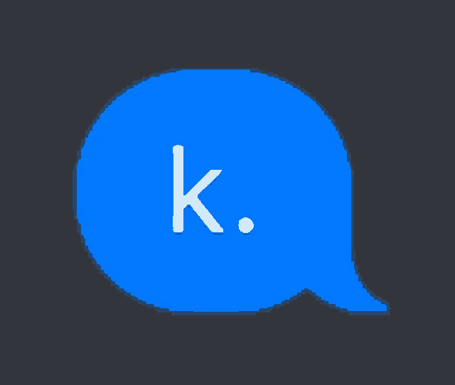a blue speech bubble with the letter k inside