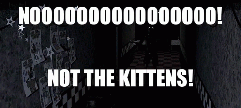 Cat Time Not The Kittens GIF - Cat Time Not The Kittens Fnaf GIFs