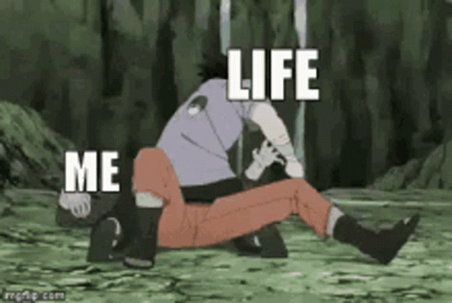 Life Naruto GIF - Life Naruto Me GIFs