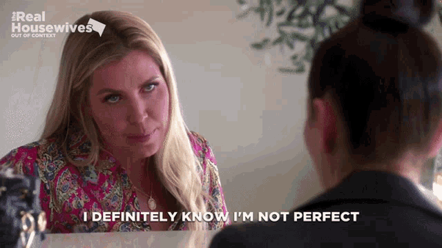 a woman says i definitely know i 'm not perfect in front of another woman