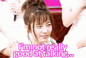 a girl says i 'm not really good at talking ..