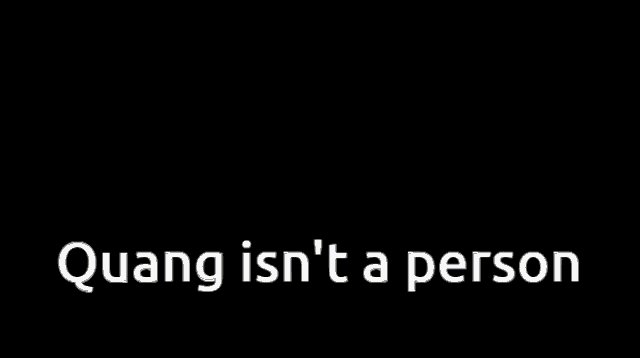 quang isn 't a person is written in white letters on a blue background