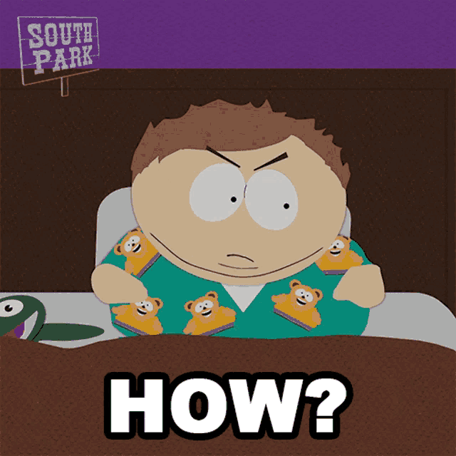 a cartoon character from south park is laying in bed and asking how