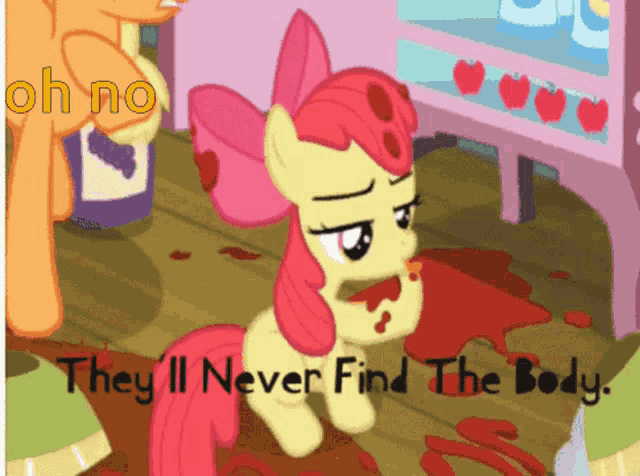a cartoon of a pony with the words " they 'll never find the body " on the bottom