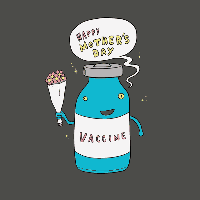 a cartoon illustration of a vaccine holding a bouquet of flowers and wishing mother 's day