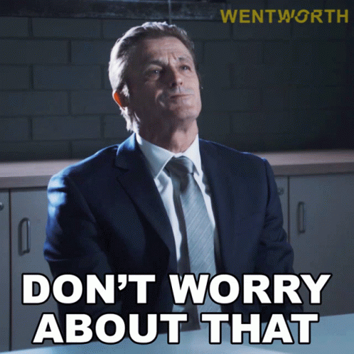 Dont Worry About That Tony Coburn GIF - Dont Worry About That Tony Coburn Wentworth GIFs