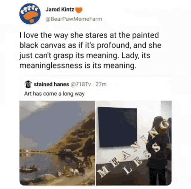 a tweet by jarod kintz shows a woman looking at a painting and the words meaningless is its meaning