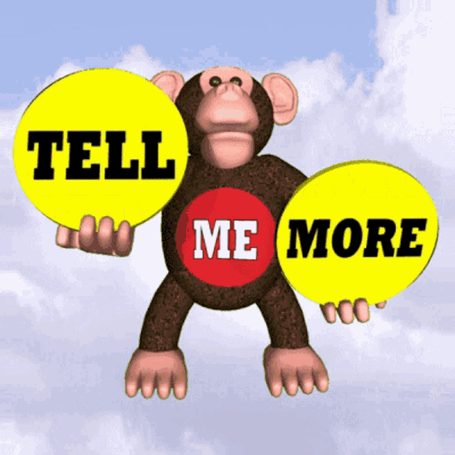 a cartoon monkey is holding two balloons that say tell me more