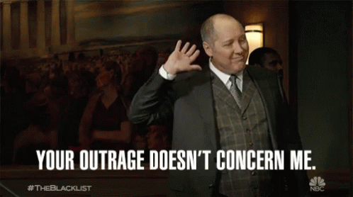 Your Outrage Doesnt Concern Me Outrage GIF - Your Outrage Doesnt Concern Me Outrage Dont Care GIFs