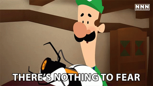 Theres Nothing To Fear Luigi GIF - Theres Nothing To Fear Luigi Jeff Schweikart GIFs