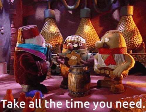 a cartoon scene with the words take all the time you need at the bottom