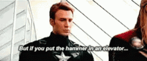 captain america is talking to a woman and says " but if you put the hammer in an elevator ... "