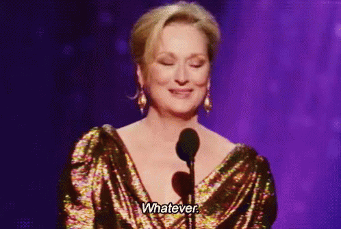 Whatever. GIF - Mery Streep Whatever Shrug GIFs