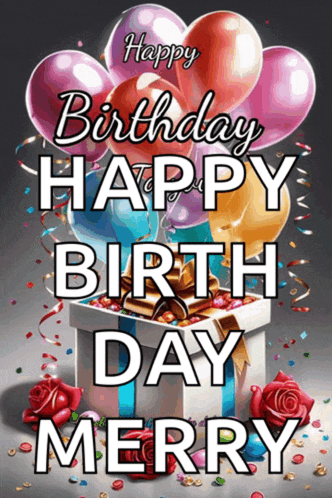 a birthday card with balloons and roses and the words happy birthday merry