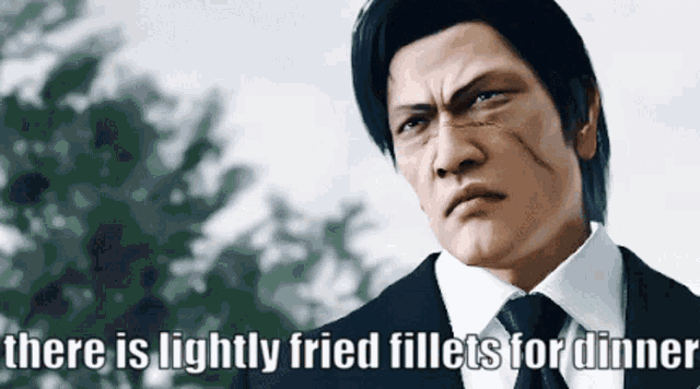 a man in a suit and tie with a caption that says there is lightly fried fillets for dinner