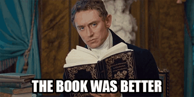 a man reading a book with the words " the book was better " written below him