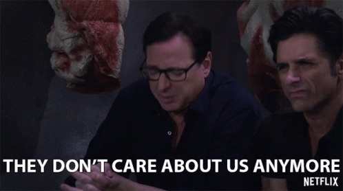 They Dont Care About Us Anymore Danny Tanner GIF