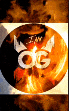 a sign that says i am og is surrounded by flames