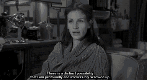 a black and white photo of a woman saying there is a distinct possibility that i am profoundly and irreversiblely screwed up