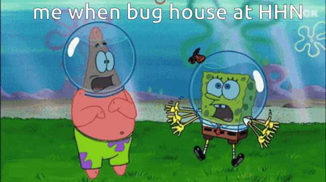 a cartoon of patrick and spongebob standing next to each other with the caption " me when bug house at hhn "