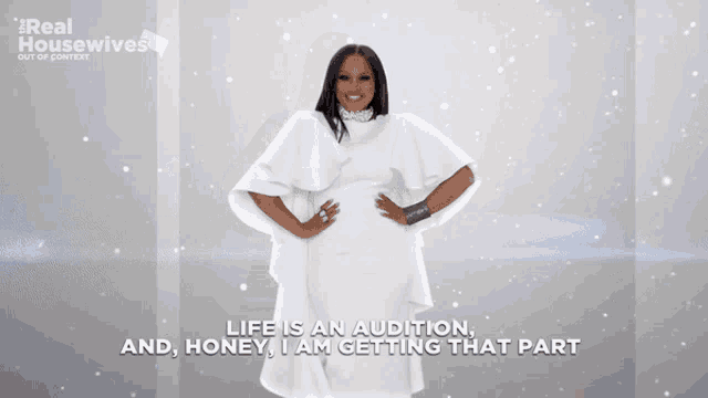 a woman in a white dress with the words life is an audition and honey i am getting that part below her
