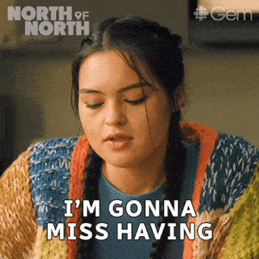 a woman says " i 'm gonna miss having " in front of a poster for north of north