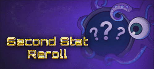 a purple background with a cartoon octopus and the words " second stat reroll "