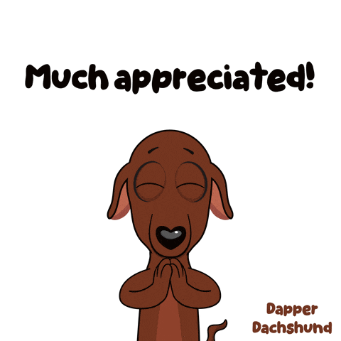 a cartoon dachshund with its eyes closed and the words much appreciated