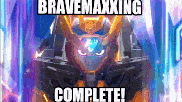 a picture of a robot with the words bravemaxxing complete