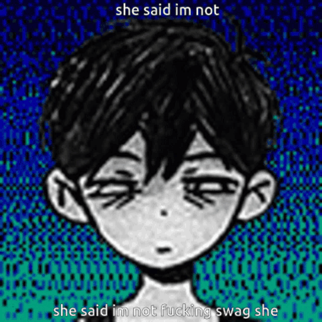 a drawing of a boy 's face with the words she said im not she said im not fucking swag she