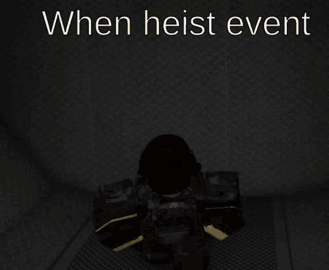 a screenshot of a video game with the words " when heist event "