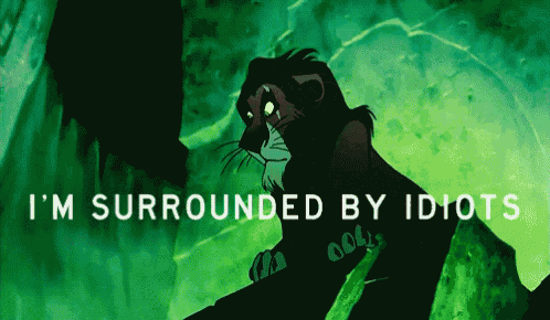 a lion with the words i 'm surrounded by idiots above it
