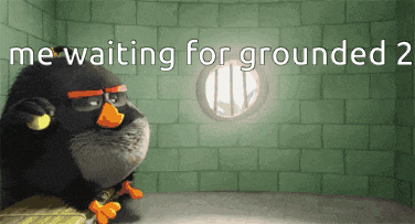 an angry bird is sitting in a room with the words " me waiting for grounded 2 " on the bottom