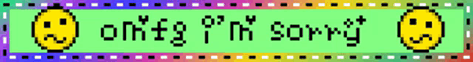 a pixel art banner that says sorry with smiley faces