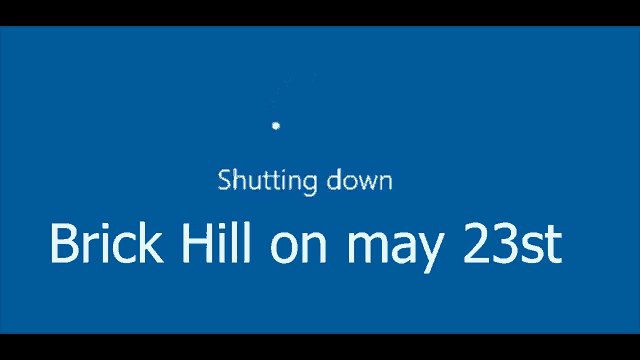 a blue background with the words shutting down brick hill on may 23st on it