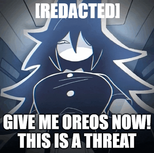 a cartoon character with the words " give me oreos now "