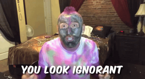 You Look GIF - You Look Ignorant GIFs