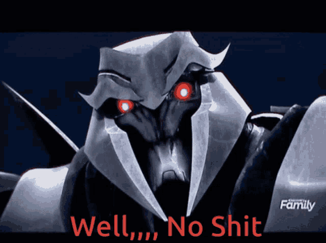 a picture of a robot with red eyes and the words well no shit below it