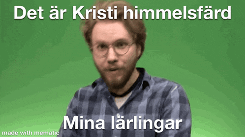 a man wearing glasses and a plaid shirt with the words det ar kristi himmelsfard mina larlingar made with mematic