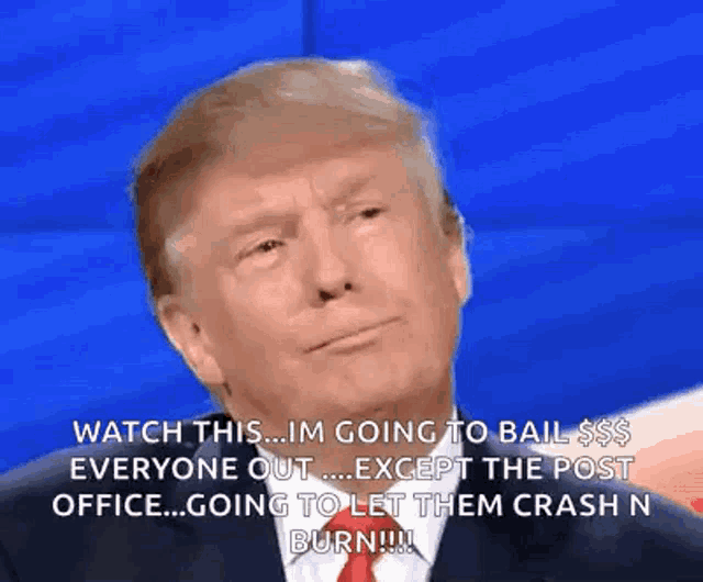 donald trump is talking about bailing everyone out except the post office