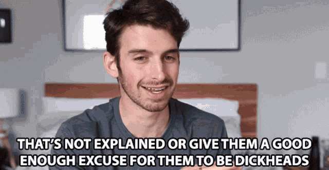 Thats Not Explained Or Give Them A Good Enough Excuse For Them To Be Dickheads Joey Kidney GIF - Thats Not Explained Or Give Them A Good Enough Excuse For Them To Be Dickheads Joey Kidney Thats Not Explained GIFs