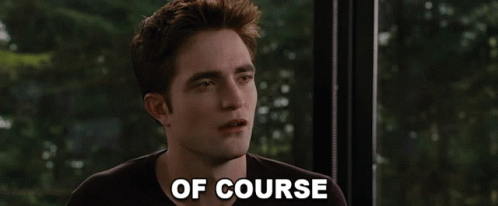 Of Course Edward Cullen GIF - Of Course Edward Cullen Robert Pattinson GIFs