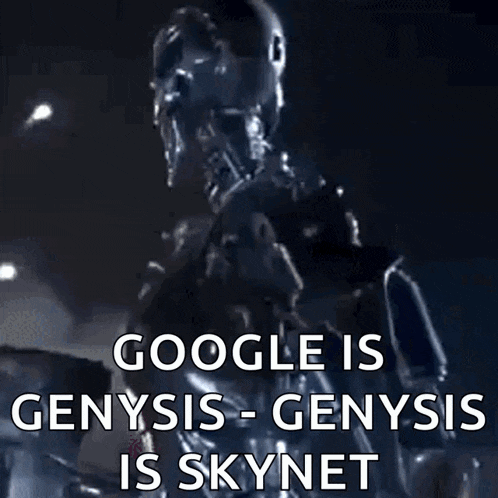 a picture of a robot with the words google is genysis-genysis is skynet on it