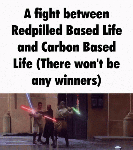 Carbon Based Life Redpilled GIF - Carbon Based Life Redpilled Star Wars GIFs