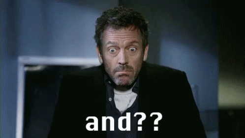 So What? GIF - Hugh Laurie House And GIFs