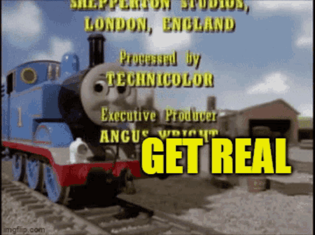 Get Real Thomas The Train GIF - Get Real Thomas The Train GIFs