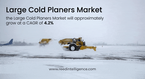 the large cold planers market will approximately grow at a cagr of 4.2% according to www.reedintelligence.com