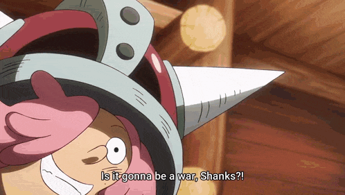 a cartoon character is saying " is it gonna be a war shanks ? "