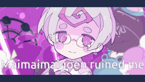 a cartoon of a girl with a purple background and the words " maimaimaigoen ruined me "